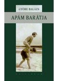 Györe Balázs - Apám barátja