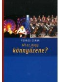 Vedres Csaba - Mi az, hogy könnyűzene?