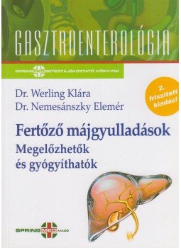 NEMESÁNSZKY ELEMÉR DR., WERLING - Fertőző májgyulladások - Megelőzhetők és gyógyíthatók NEMESÁNSZKY ELEMÉR DR., WERLING - Fertőző májgyulladások - Megelőzhetők és gyógyíthatók, Budapest 2014 antikvár könyv
