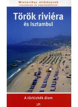 Warga Éva (szerk.) - Török riviéra és Isztambul - A türkizkék álom, null 2006 antikvár könyv