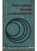 Niklas Luhmann - Bevezetés a rendszerelméletbe