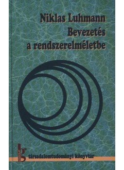 Niklas Luhmann - Bevezetés a rendszerelméletbe Niklas Luhmann - Bevezetés a rendszerelméletbe, null 2006 antikvár könyv