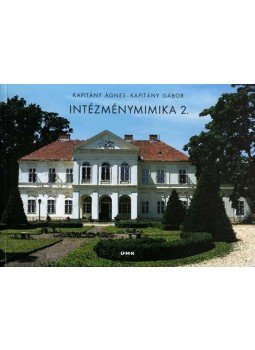 Kapitány Gábor; Kapitány Ágnes - Intézménymimika 2. Kapitány Gábor; Kapitány Ágnes - Intézménymimika 2., null 2006 antikvár könyv