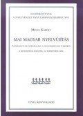 Minya Károly - Mai magyar nyelvújítás - Szókészletünk módosulása a neologizmusok tükrében a rendszerváltozástól az ezredfordulóig