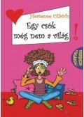 Ullrich, Hortense - Egy csók még nem a világ