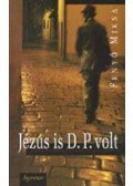 Fenyő Miksa - Jézus is D.P. volt