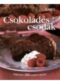 Kovács Mária - Csokoládés csodák - Több mint 200 csábító recept