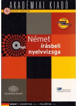 Szűcs Melinda (szerk.) - Német írásbeli nyelvvizsga - Középfok (B2), Felsőfok (C1), Budapest 2011 antikvár könyv