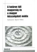 Ágoston Vilmos - A határon túli magyarság és a magyar közszolgálati média