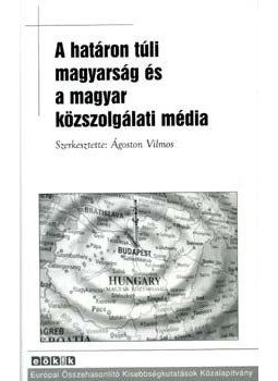 Ágoston Vilmos - A határon túli magyarság és a magyar közszolgálati média Ágoston Vilmos - A határon túli magyarság és a magyar közszolgálati média, null 2006 antikvár könyv