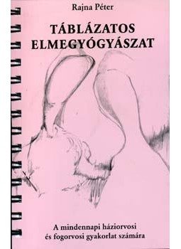 Rajna Péter - Táblázatos elmegyógyászat Rajna Péter - Táblázatos elmegyógyászat, Budapest 2006 antikvár könyv