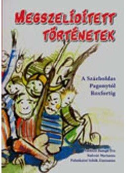 Kulcsár Marianna; Andóczi Balogh Éva - Megszelídített történetek Kulcsár Marianna; Andóczi Balogh Éva - Megszelídített történetek, null 2006 antikvár könyv