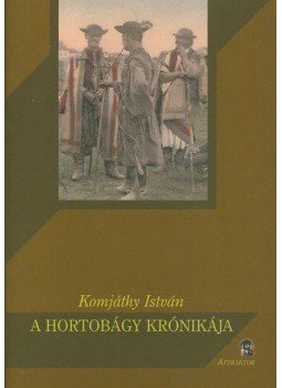 Komjáthy István - A Hortobágy krónikája Komjáthy István - A Hortobágy krónikája, null 2006 antikvár könyv
