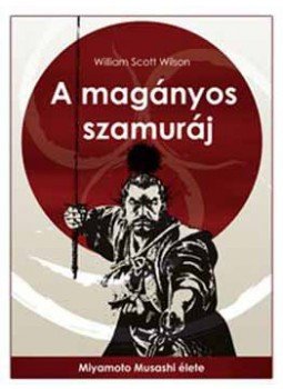 Wilson, William Scott - A magányos szamuráj, null 2006 antikvár könyv