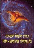 CEY,BERT RÓBERT GYULA - Hun-magyar ősvallás