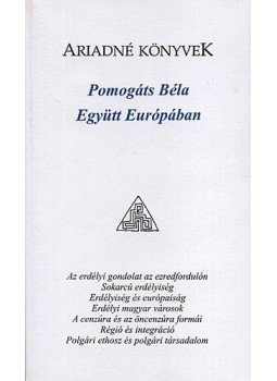Pomogáts Béla - Együtt Európában Pomogáts Béla - Együtt Európában, null 2006 antikvár könyv