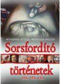 Weiszhár Attila - Sorsfordító történetek -  Történelem oldalnézetben