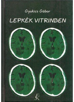 Gyukics Gábor - Lepkék vitrinben Gyukics Gábor - Lepkék vitrinben, Budapest 2006 antikvár könyv