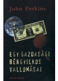 Perkins, John - Egy gazdasági bérgyilkos vallomásai