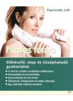 KAPISINSZKY JUDIT - Pilates torna - Előkészítő, alap és középhaladó gyakorlatok, null 2006 antikvár könyv
