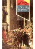 Kőszeghy Miklós - Az ókori világ kislexikona - A tudás könyvtára