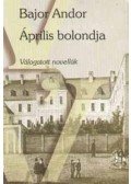 Bajor Andor - Április bolondja