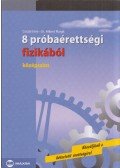 Csiszár Imre, Dr. Hilbert Margit - 8 próbaérettségi fizikából középszint