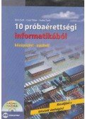 Bíró Zsolt; Fodor Zsolt; Csúri Péter - 10 próbaérettségi informatikából - Középszint - írásbeli - Középszint - Írásbeli - CD melléklettel