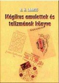 Laarss, R. H. - Mágikus amulettek és talizmánok könyve