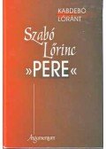 Kabdebó Lóránt - SZABÓ LŐRINC PERE