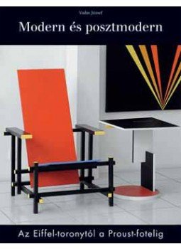 Vadas József - Modernés posztmodern - Az Eiffel-toronytól a Proust-fotelig - Az Eiffel-toronytól a Proust-fotelig, null 2006 antikvár könyv