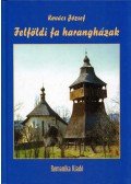 Dr. Kovács József - Felföldi fa harangházak