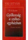 T. S. Eliot - Gyilkosság a székesegyházban - Vas István műfordításai - Thomas Becket