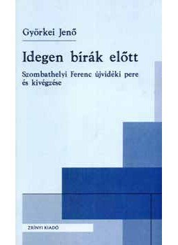 Györkei Jenő - Idegen bírák előtt, null 2002 antikvár könyv