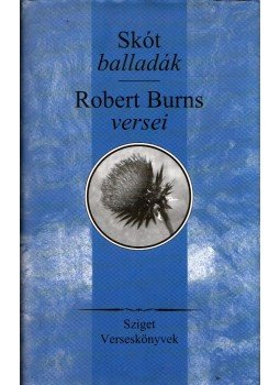 Robert Burns - Skót balladák - Robert Burns versei Robert Burns - Skót balladák - Robert Burns versei, Budapest 2006 antikvár könyv