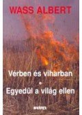 Wass Albert - Vérben és viharban / Egyedül a világ ellen