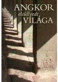 Csák Erika - Angkor elsüllyedt világa