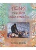 Gyimesi György - Ázsia végtelen vadászmezőin
