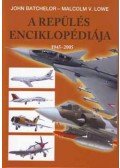 JOHN BATCHELOR, MALCOLM V. LOWE - A repülés enciklopédiája 1945-2005
