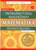 Gerőcs László - Próbaérettségi nagykönyv - Matematika - Kétszintű érettségi - Emelt szint - Emelt szint