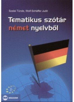 Szalai Tünde, Wolf-Schäffer Judit - Tematikus szótár német nyelvből, null 2012 antikvár könyv