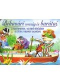 Kenneth Grahame - Békavári uraság és barátai  - A folyóparton - Az erdő sűrűjében - Az úton - Varangy kalandjai