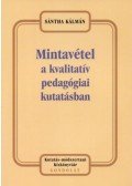 Sántha Kálmán - Mintavétel a kvalitatív pedagógiai kutatásban