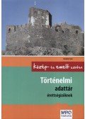 Adorjányi Csaba - Történelmi adattár érettségizőknek középszinten és emelt szinten - Közép- és emelt szinten