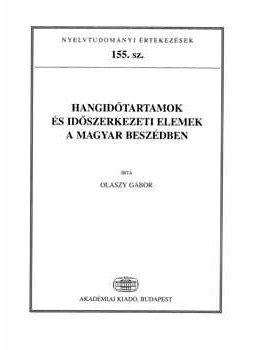 Olaszy Gábor - Hangidőtartamok és időszerkezeti elemek a magyar beszédben, null 2006 antikvár könyv