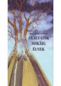 Majoros Sándor - Akácfáink sokáig élnek