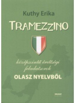Kuthy Erika - Tramezzino - Középfokú érettségi feladatsorok olasz nyelvből, null 2010 antikvár könyv