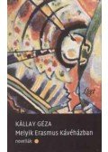 Kállay Géza - Melyik Erasmus-kávéházban - Novellák