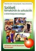 Marcus Hammerstein; Gárvány Hajnalka; Péntek Bernadett - Szóbeli témakörök és szituációk a német középszintű érettségire - 38 Themen und 40 Situationen mit Lösungen
