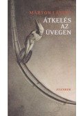 Márton László - Átkelés az üvegen